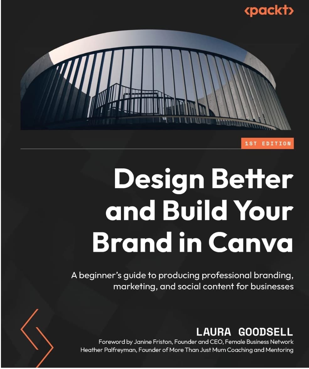 Best social media marketing books - "Design Better and Build Your Brand in Canva" by Laura Goodsell